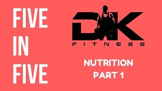 5 in 5: Nutrition Part 1