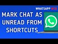 How To Mark A Chat As Unread From Shortcuts On WhatsApp Web On PC (New Update)