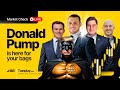 Donald Pump is here for your bags | Market Check