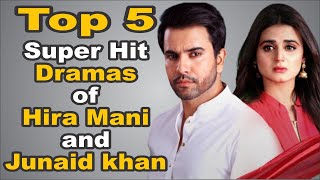 Top 5 Super Hit Dramas of Hira Mani and Junaid khan || The House of Entertainment