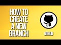 How To Create A New Branch GitHub Tutorial