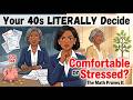 Your 40s LITERALLY Decide Whether You Retire Comfortable or Stressed The Math Proves It