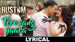 Tere Sang Yaara - Full Video | Rustom | Akshay Kumar \u0026 Ileana D'cruz | 4K Songs ❤️Full HD ❤️