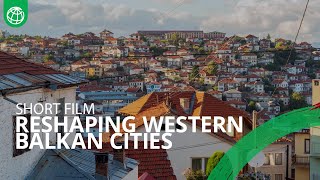 Reshaping Cities: Readying Cities in the Western Balkans for a Changing Climate