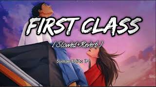 First Class [ Slowed+Reverbed ] - Arijit Singh | Pritam | Varun Dhawan  | Alia Bhatt | Lofi Mix ✨🥀
