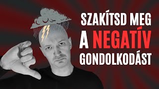 A negatív gondolkodás ördögi körének megszakítása