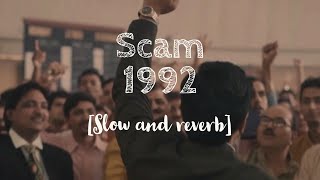 Scam 1992 Theme song - Achint (slowed+reverb)