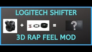 3drap mod for Logitech shifter overview