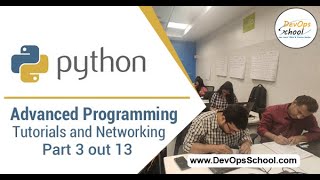 Python Advanced Programming Tutorials and Networking Part 3 out 13 — By DevOpsSchool