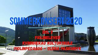 Sommerkonsert 2020 del 2. Fiolinelever. Fiolinpedagog Olena Pasichnyk. Summer Concert 2020 Part 2.