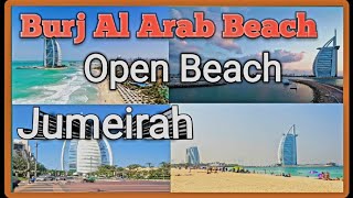 Burj Al Arab Open Beach Dubai|Jumeirah Beach dubai|बुर्ज अल अरब बीच|जुमेरा बीच दुबई  2024