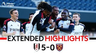EXTENDED HIGHLIGHTS | Fulham 5-0 West Ham | BACK-TO-BACK FIVES! 😮‍💨