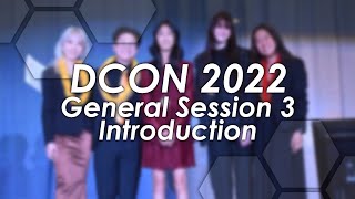 DCON 2022 - General Session 3 Introduction