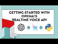 Getting Started With OpenAI Realtime Voice API