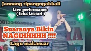 Suaranya BIKIN NAGIHH Icha Lestari Jannang ripangngakkali Live Performance in maros