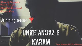 Unke Andaz e Karam | Peer Naseer | Jamming | Muneeb Qureshi
