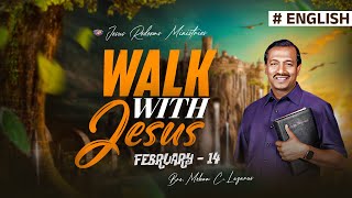 Walk with Jesus | Bro. Mohan C Lazarus | February 14 | English