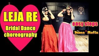 Leja Re | Dhvani Bhanushali | Bride dance | Wedding Dance Choreography
