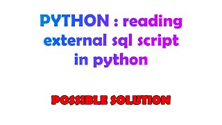 PYTHON : reading external sql script in python
