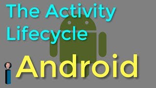 The Activity Lifecycle - Getting Started with Android Development