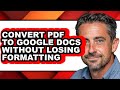 How to Convert Pdf to Google Docs Without Losing Formatting (easy Method)