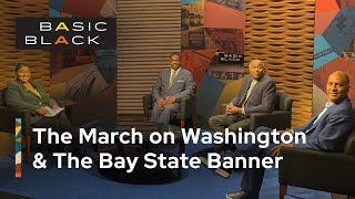 New owners of The Bay State Banner reflect on the legacy of The March on Washington | Basic Black