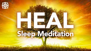 HEAL: Guided Sleep Meditation to Fall Asleep Fast and Wake Up Rested