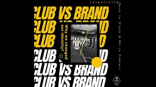 The Juve Brand Series Ep.1 - Club vs. Brand