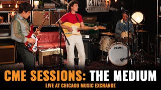 CME: Sessions: The Medium | Live at Chicago Music Exchange