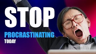 STOP PROCRASTINATING Today - 3 Simple Steps