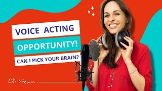 Are You an Actor, Voice Actor or Announcer? Can I Pick Your Brain? 🧠