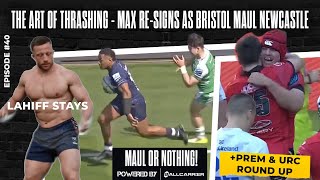 The Art of Thrashing - Max Re-Signs as Bristol Maul Newcastle - MAUL OR NOTHING