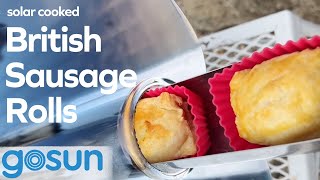 The British Are Coming | Solar Cooked British Sausage Rolls | GoSun Sport Solar Oven