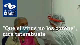 “Que el virus no los corone”, dice tatarabuela que recibió vacuna COVID a quienes no se cuidan