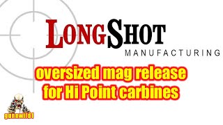 Oversize mag release for Hi Point carbines from LongShot Mfg