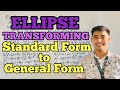 Ellipse | TRANSFORMING STANDARD FORM TO GENERAL FORM | Pre - Calculus | JUDD HERNANDEZ