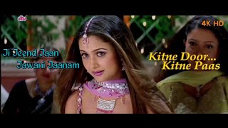 Ji Jeend Jaan Jawani Jaanam || KITNE DOOR KITNE PAAS || Fardeen Khan\u0026Amrita Arora || Full Video Song