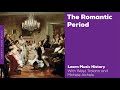 The Romantic Period | Music History Video Lesson