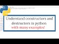 Constructor, Destructor In Python With Practical Examples | Python Interview Question