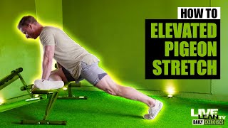 How To Do The Elevated Pigeon Stretch | Exercise Demonstration Video and Guide