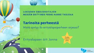 Tarinoita perheestä -Mistä syntyy ilo erityislapsiperheen arjessa?