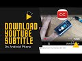 How to Download Youtube Subtitle on an Android Phone