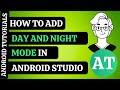 ANDROID TUTORIALS: HOW TO ADD DAY AND NIGHT MODE IN ANDROID STUDIO