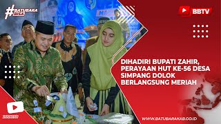 DIHADIRI BUPATI ZAHIR, PERAYAAN HUT KE 56 DESA SIMPANG DOLOK BERLANGSUNG MERIAH