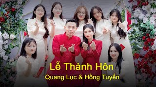 Lễ Thành Hôn : Quang Lục \u0026 Hồng Tuyến