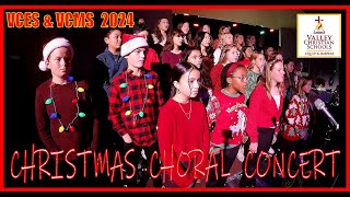 CHRISTMAS CHORAL CONCERT (2024) 🎄Valley Christian Elementary \u0026 Middle School