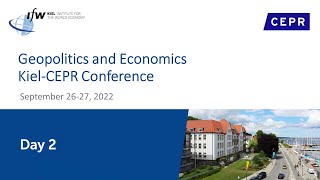 Geopolitics and Economics: Day 2 of Kiel-CEPR Conference | Sep. 27, 2022