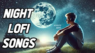 Best Night Time 🌜Lofi Songs | Peaceful Lofi Music to Relax 🎧