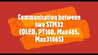 Communication between two STM32 (OLED,PT100,MAX31865,MAX485)  | HAL Library