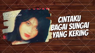 Tresita - Cintaku Bagai Sungai Yang Kering